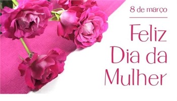 Dia Internacional da Mulher - 