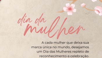 Feliz Dia Internacional da Mulher - 